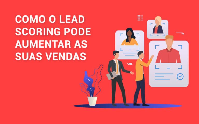 Como a pontuação Lead Scoring pode aumentar as vendas do seu negócio