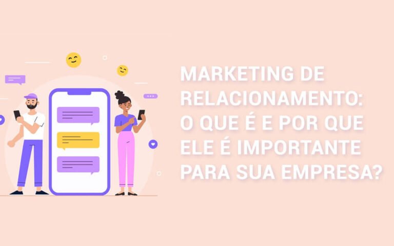 Marketing de Relacionamento: o que é e por que ele é importante para sua empresa